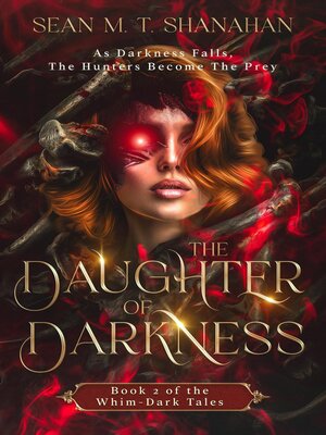cover image of The Daughter of Darkness--Book 2 of the Whim-Dark Tales